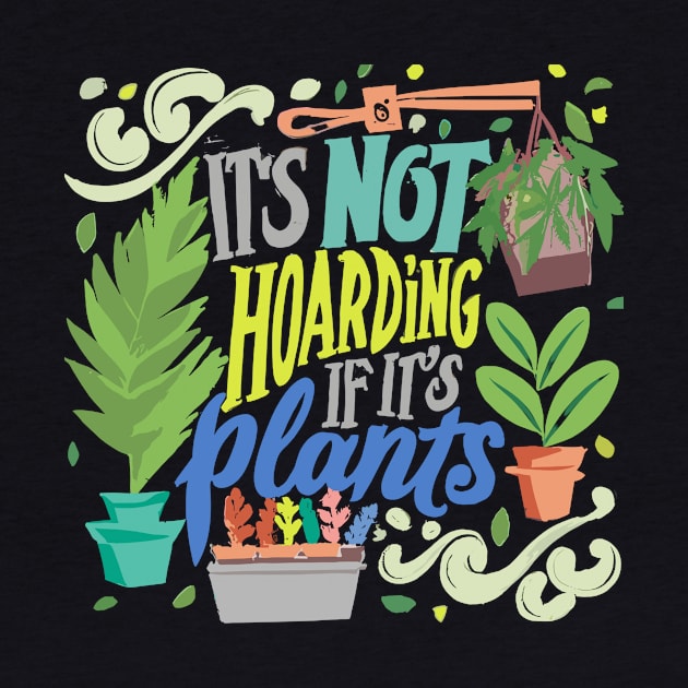 Its-not-hoarding-if-its-plants by Jhontee